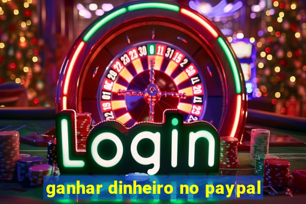 ganhar dinheiro no paypal